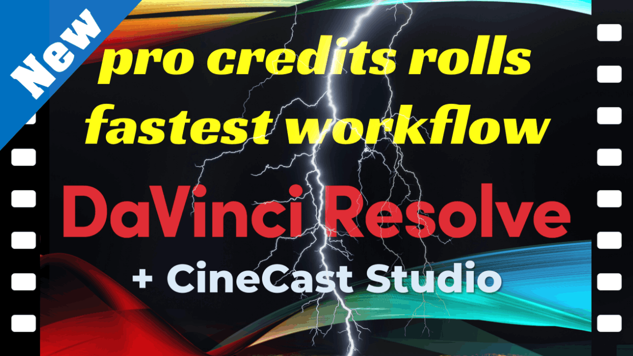 Fastest Credits Roll Workflow: DaVinci Resolve and CineCast Studio