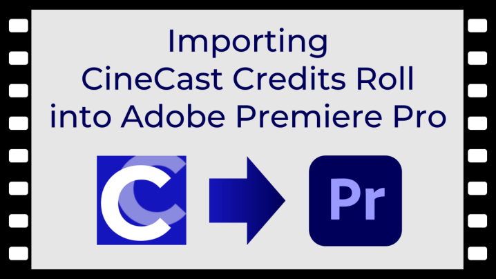 Importing CineCast into Adobe Premiere Pro